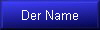  Der Name 